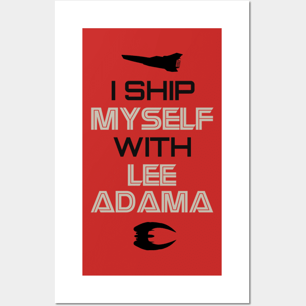 I ship myself with Lee Adama Wall Art by AllieConfyArt
